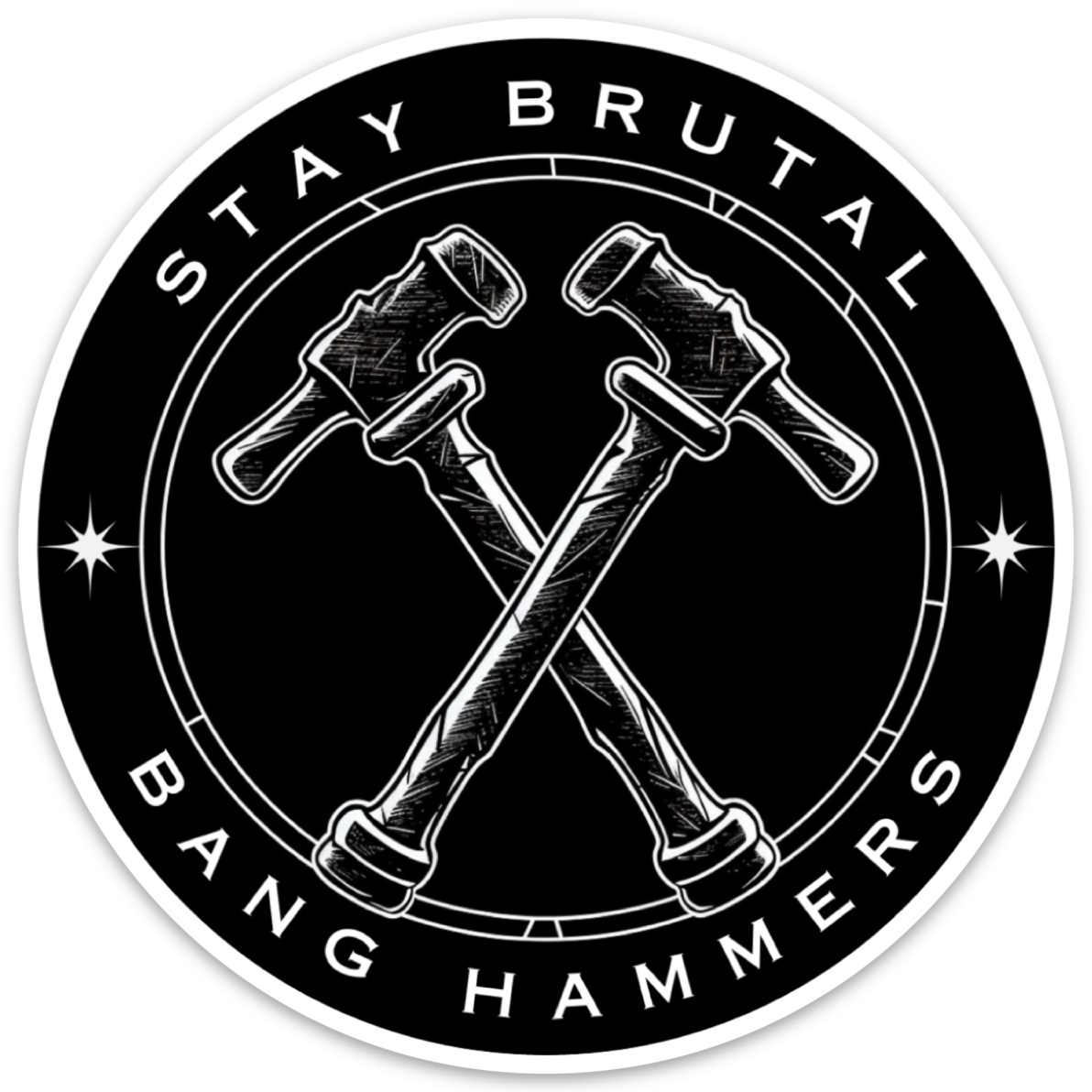 Stay Brutal & Bang Hammers Sticker